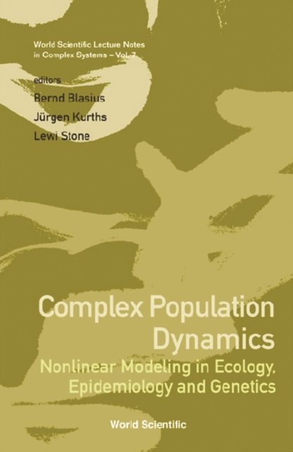 Stone Lewi Stone, Kurths Juergen Kurths, Blasius Bernd Blasius - Complex Population Dynamics: Nonlinear Modeling In Ecology, Epidemiology And Genetics, E-bok