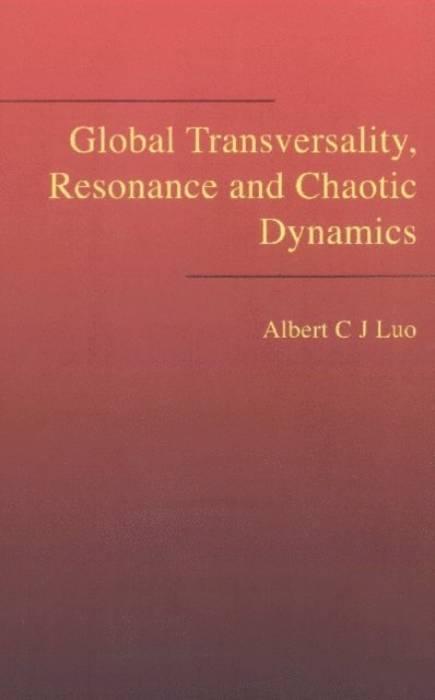 Luo Albert C J Luo - Global Transversality, Resonance And Chaotic Dynamics, E-bok