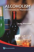 Alcoholism: Its Treatments And Mistreatments