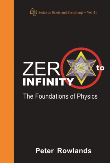 Rowlands Peter Rowlands - Zero To Infinity: The Foundations Of Physics, E-bok