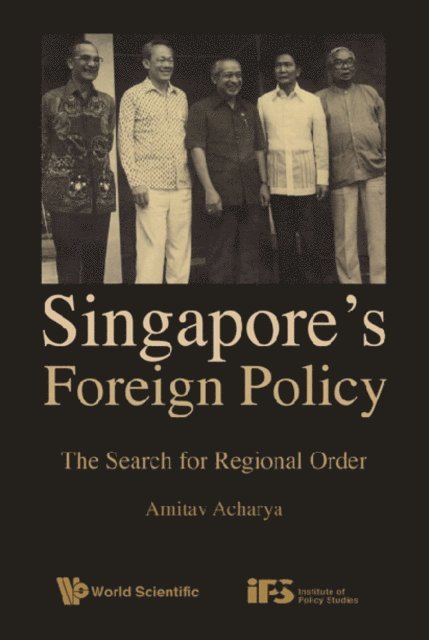 Acharya Amitav Acharya - Singapore's Foreign Policy: The Search For Regional Order, E-bok. Tillgänglighet: Lägg i varukorg