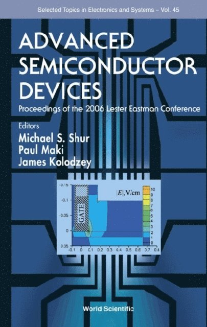 Kolodzey James Kolodzey, Shur Michael S Shur, Maki Paul Maki - Advanced Semiconductor Devices - Proceedings Of The 2006 Lester Eastman Conference, E-bok