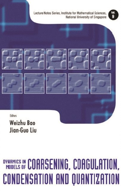 Liu Jian-guo Liu, Bao Weizhu Bao - Dynamics In Models Of Coarsening, Coagulation, Condensation And Quantization, E-bok