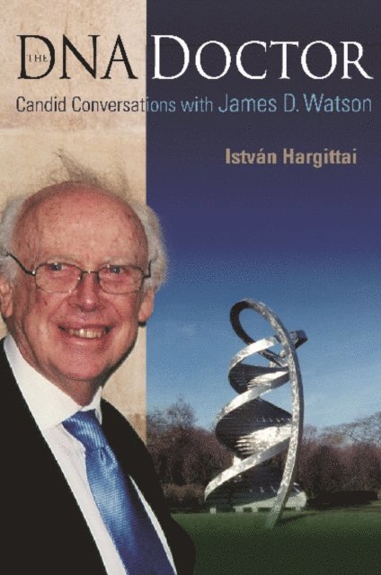 Hargittai Istvan Hargittai - Dna Doctor, The: Candid Conversations With James D Watson, E-bok