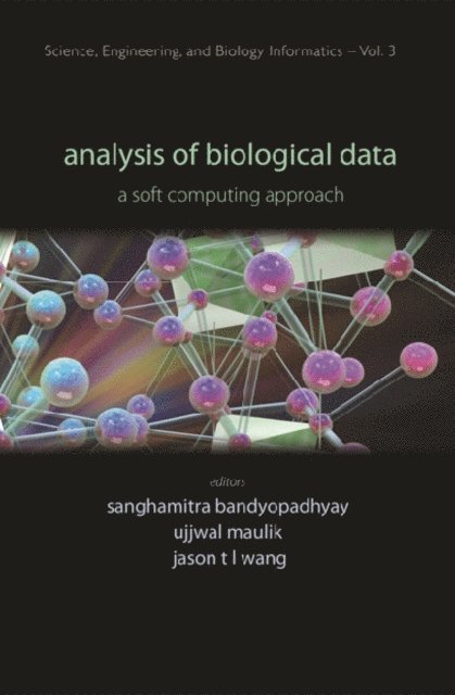 Wang Jason T L Wang, Maulik Ujjwal Maulik, Bandyopadhyay Sanghamitra Bandyopadhyay - Analysis Of Biological Data: A Soft Computing Approach, E-bok