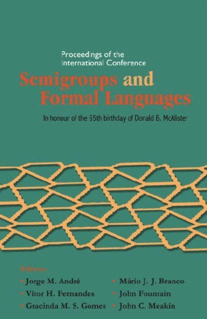 Meakin John C Meakin, Fountain John Fountain, Fernandes Vitor H Fernandes, Andre Jorge M Andre, Branco Mario J J Branco, Gomes Gracinda M S Gomes - Semigroups And Formal Languages - Proceedings Of The International Conference, E-bok