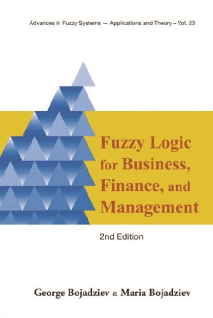 Bojadziev Maria Bojadziev, Bojadziev George Bojadziev - Fuzzy Logic For Business, Finance, And Management (2nd Edition), E-bok