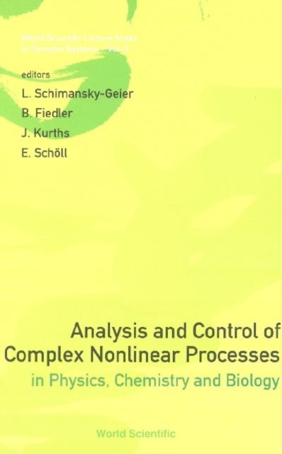 Scholl E Scholl, Kurths Juergen Kurths, Fiedler Bernold Fiedler, Schimansky-geier Lutz Schimansky-geier - Analysis And Control Of Complex Nonlinear Processes In Physics, Chemistry And Biology, E-bok