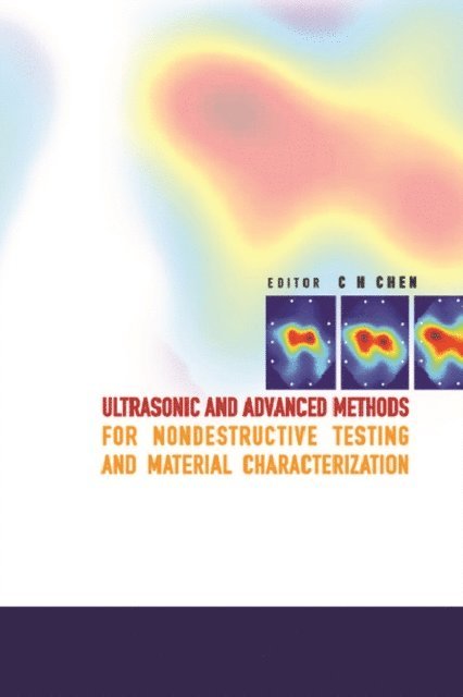 Chen Chi Hau Chen - Ultrasonic And Advanced Methods For Nondestructive Testing And Material Characterization, E-bok
