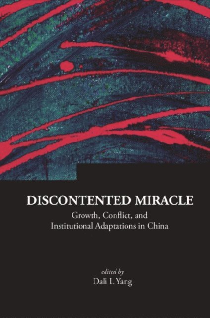 Yang Dali L Yang - Discontented Miracle: Growth, Conflict, And Institutional Adaptations In China, E-bok