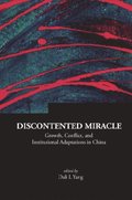 Discontented Miracle: Growth, Conflict, And Institutional Adaptations In China