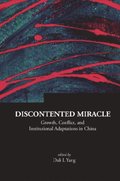 Discontented Miracle: Growth, Conflict, And Institutional Adaptations In China