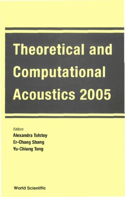 Teng Yu-chiung Teng, Shang Er-chang Shang, Tolstoy Alexandra Tolstoy - Theoretical And Computational Acoustics 2005 (With Cd-rom) - Proceedings Of The 7th International Conference (Ictca 2005), E-bok