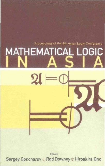 Downey Rodney G Downey, Ono Hiroakira Ono, Goncharov Sergei S Goncharov - Mathematical Logic In Asia - Proceedings Of The 9th Asian Logic Conference, E-bok