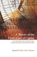 Theory Of The Firm's Cost Of Capital, A: How Debt Affects The Firm's Risk, Value, Tax Rate, And The Government's Tax Claim