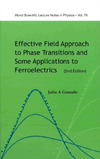 Gonzalo Julio A Gonzalo - Effective Field Approach To Phase Transitions And Some Applications To Ferroelectrics (2nd Edition), E-bok