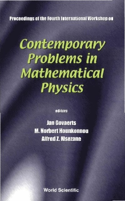 Msezane Alfred Z Msezane, Hounkonnou M Norbert Hounkonnou, Govaerts Jan Govaerts - Contemporary Problems In Mathematical Physics - Proceedings Of The Fourth International Workshop, E-bok
