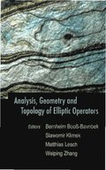 Analysis, Geometry And Topology Of Elliptic Operators: Papers In Honor Of Krzysztof P Wojciechowski