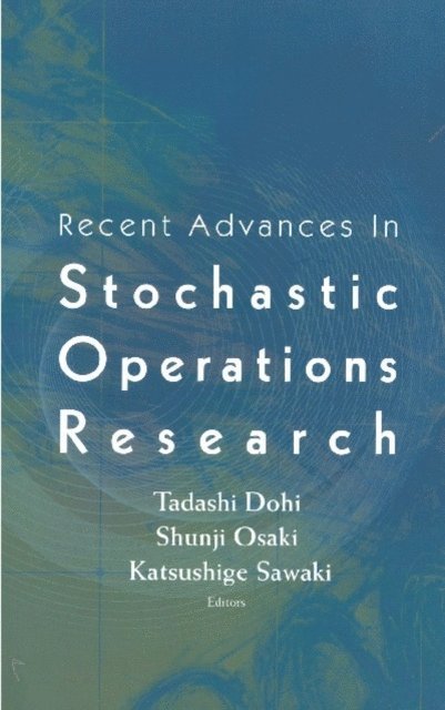 Sawaki Katsushige Sawaki, Dohi Tadashi Dohi, Osaki Shunji Osaki - Recent Advances In Stochastic Operations Research, E-bok