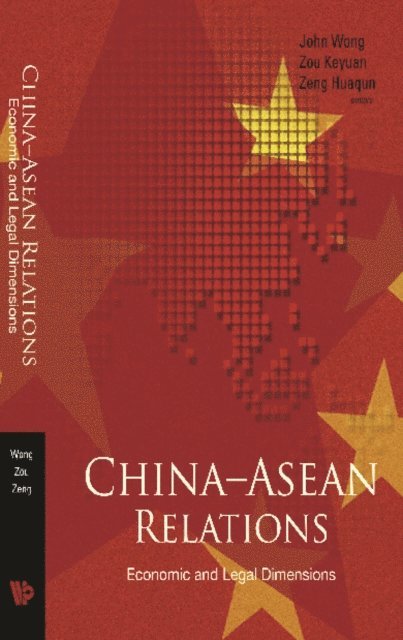 Zou Keyuan Zou, Wong John Wong, Zeng Huaqun Zeng - China-asean Relations: Economic And Legal Dimensions, E-bok