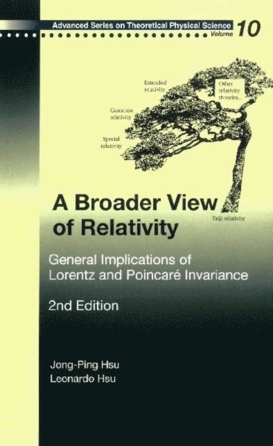 Hsu Leonardo Hsu, Hsu Jong-ping Hsu - Broader View Of Relativity, A: General Implications Of Lorentz And Poincare Invariance (2nd Edition), E-bok
