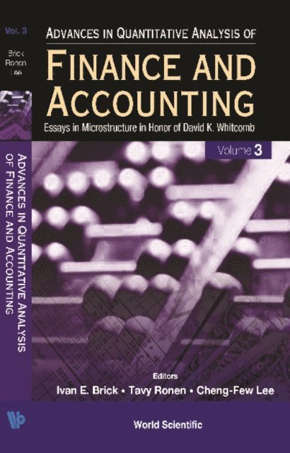 Ronen Tavy Ronen, Brick Ivan E Brick, Lee Cheng Few Lee - Advances In Quantitative Analysis Of Finance And Accounting (Vol. 3): Essays In Microstructure In Honor Of David K Whitcomb, E-bok