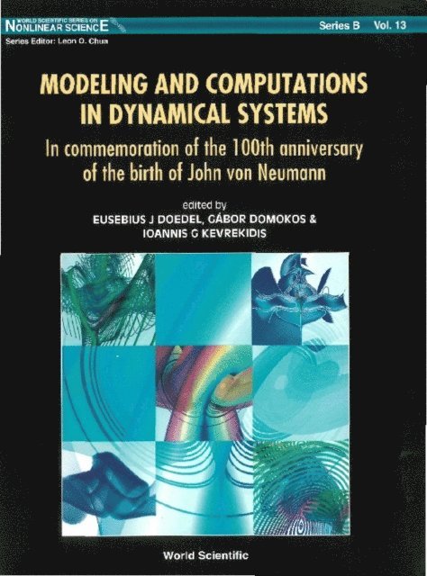 Kevrekidis Ioannis Kevrekidis, Domokos Gabor Domokos, Doedel Eusebius Doedel - Modeling And Computations In Dynamical Systems: In Commemoration Of The 100th Anniversary Of The Birth Of John Von Neumann, E-bok