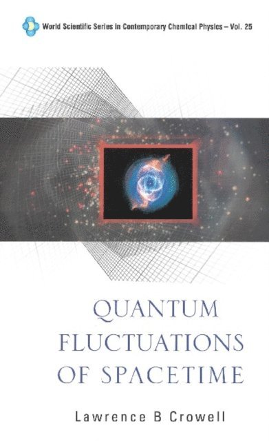 Crowell Lawrence Barr Crowell - Quantum Fluctuations Of Spacetime, E-bok