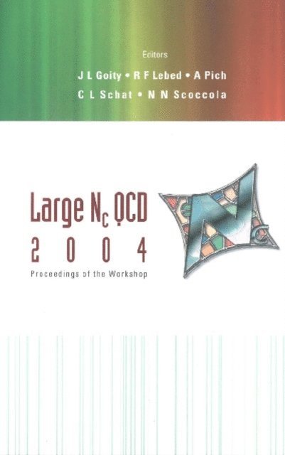 Scoccola Norberto N Scoccola, Schat Carlos L Schat, Pich Antonio Pich, Lebed Richard F Lebed, Goity Jose Luis Goity - Large Nc Qcd 2004 - Proceedings Of The Workshop, E-bok