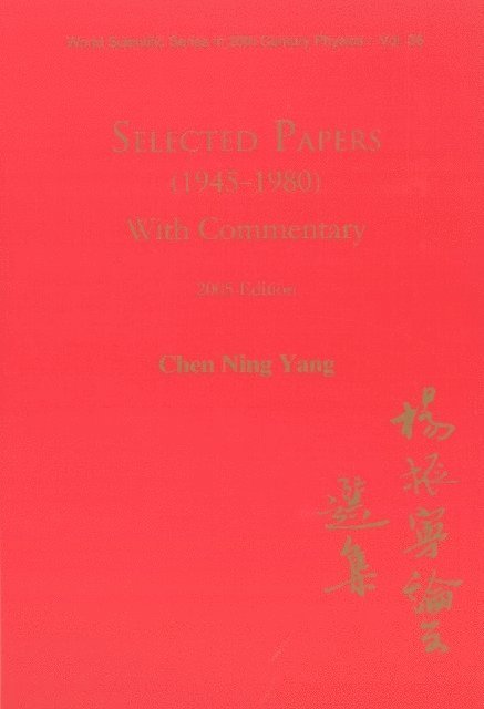 Yang Chen Ning Yang - Selected Papers (1945-1980) Of Chen Ning Yang (With Commentary), E-bok