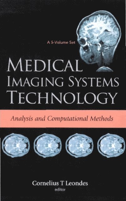 Leondes Cornelius T Leondes - Medical Imaging Systems Technology Volume 1: Analysis And Computational Methods, E-bok. Tillgänglighet: Lägg i varukorg