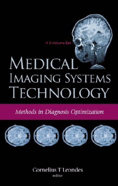 Leondes Cornelius T Leondes - Medical Imaging Systems Technology Volume 4: Methods In Diagnosis Optimization, E-bok. Tillgänglighet: Lägg i varukorg
