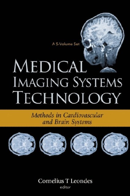 Leondes Cornelius T Leondes - Medical Imaging Systems Technology Volume 5: Methods In Cardiovascular And Brain Systems, E-bok. Tillgänglighet: Lägg i varukorg