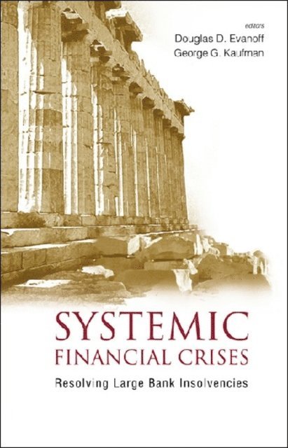 Kaufman George G Kaufman, Evanoff Douglas D Evanoff - Systemic Financial Crises: Resolving Large Bank Insolvencies, E-bok