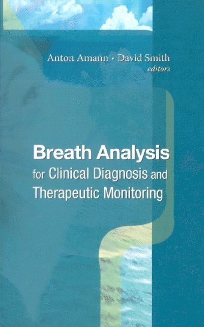 Smith David Smith, Haxton Wick C Haxton, Amann Anton Amann - Breath Analysis For Clinical Diagnosis & Therapeutic Monitoring (With Cd-rom), E-bok