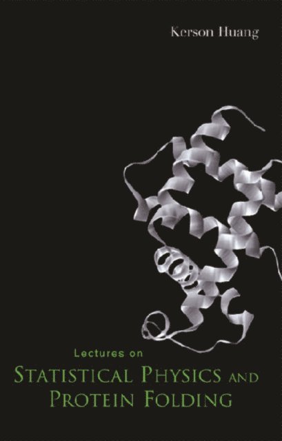 Huang Kerson Huang - Lectures On Statistical Physics And Protein Folding, E-bok