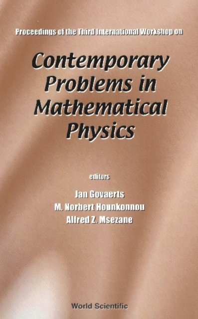 Msezane Alfred Z Msezane, Hounkonnou M Norbert Hounkonnou, Govaerts Jan Govaerts - Contemporary Problems In Mathematical Physics - Proceedings Of The Third International Workshop, E-bok