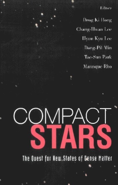 Rho Mannque Rho, Park Tae-sun Park, Min Dong-pil Min, Lee Hyun Kyu Lee, Lee Chang-hwan Lee, Hong Deog Ki Hong - Compact Stars: The Quest For New States Of Dense Matter - Proceedings Of The Kias-apctp International Symposium On Astro-hadron Physics, E-bok