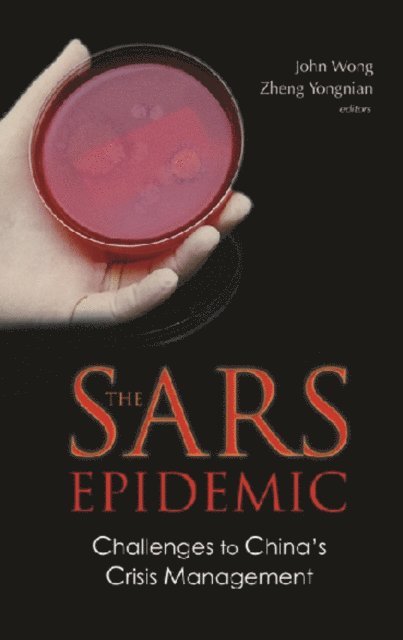 Zheng Yongnian Zheng, Wong John Wong - Sars Epidemic, The: Challenges To China's Crisis Management, E-bok