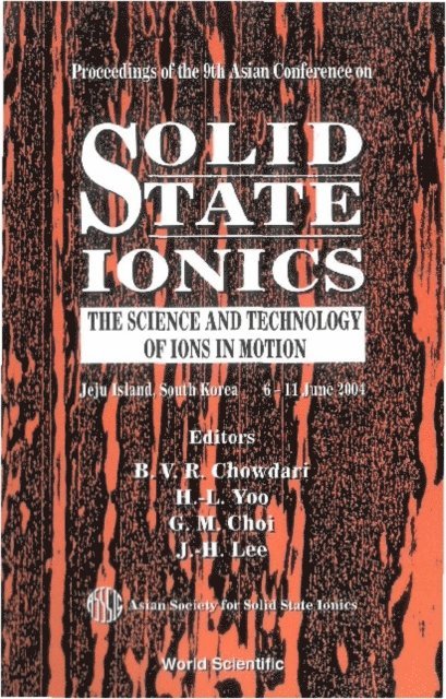 Lee Jong-ho Lee, Choi Gyeong-man Choi, Chowdari B V R Chowdari, Yoo Han-ill Yoo - Solid State Ionics: The Science And Technology Of Ions In Motion - Proceedings Of The 9th Asian Conference, E-bok