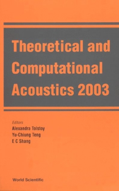 Shang Er-chang Shang, Teng Yu-chiung Teng, Tolstoy Alexandra Tolstoy - Theoretical And Computational Acoustics 2003, E-bok