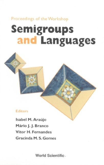 Fernandes Vitor H Fernandes, Branco Mario J J Branco, Araujo Isabel M Araujo, Gomes Gracinda M S Gomes - Semigroups And Languages, Proceedings Of The Workshop, E-bok