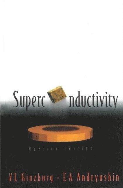 Andryushin Eugene A Andryushin, Ginzburg Vitaly Lazarevich Ginzburg - Superconductivity (Revised Edition), E-bok