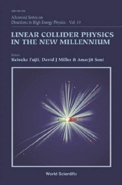 Soni Amarjit Soni, Miller David J Miller, Fujii Keisuke Fujii - Linear Collider Physics In The New Millennium, E-bok