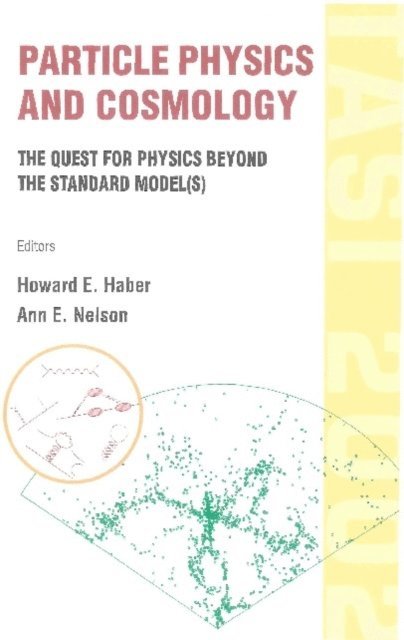 Nelson Ann E Nelson, Haber Howard E Haber - Particle Physics And Cosmology: The Quest For Physics Beyond The Standard Model(s)  (Tasi 2002), E-bok