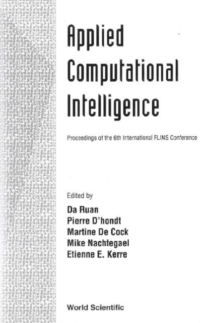 Nachtegael Mike Nachtegael, De Cock Martine De Cock, Kerre Etienne E Kerre, D'hondt Pierre D'hondt, Ruan Da Ruan - Applied Computational Intelligence, Proceedings Of The 6th International Flins Conference, E-bok