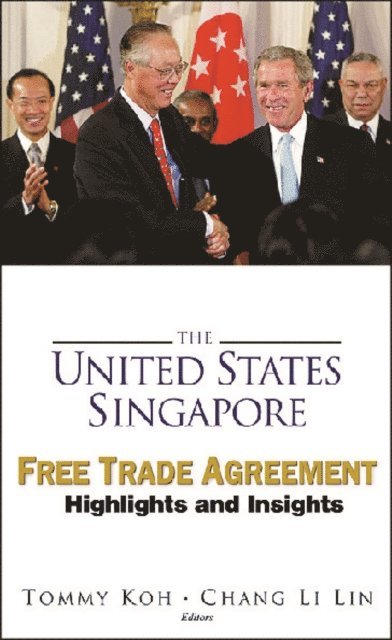 Koh Tommy Koh, Chang Li Lin Chang - United States-singapore Free Trade Agreement, The: Highlights And Insights, E-bok