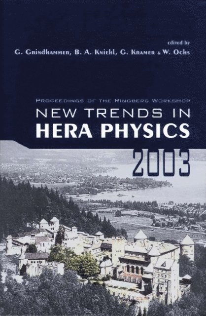 Kramer G Kramer, Grindhammer Guenter Grindhammer, Kniehl Bernd A Kniehl, Ochs Wolfgang Ochs - New Trends In Hera Physics 2003 - Proceedings Of The Ringberg Workshop, E-bok