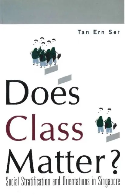 Tan Ern Ser Tan - Does Class Matter? Social Stratification And Orientations In Singapore, E-bok. Tillgänglighet: Lägg i varukorg