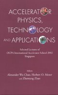 Accelerator Physics, Technology And Applications: Selected Lectures Of Ocpa International Accelerator School 2002